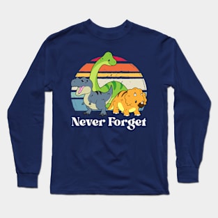 Never Forget Long Sleeve T-Shirt